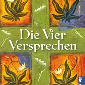 Die vier Versprechen - Don Miguel Ruiz